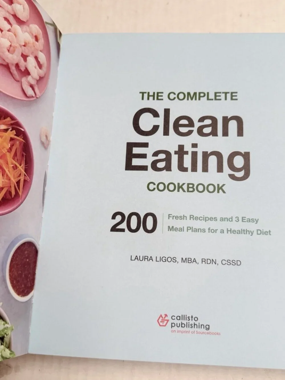 The Complete Clean Eating‎ Cookbook 200 Fresh Recipes and 3 Easy Meal Plans